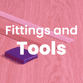 Fittings and Tools